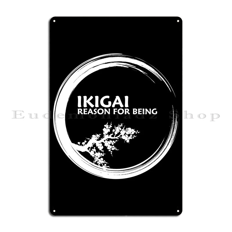 Ikigai A Reason For Being Metal Plaque Cinema Customize Wall Decor Plaques Designing Ikigai Tin Sign Poster