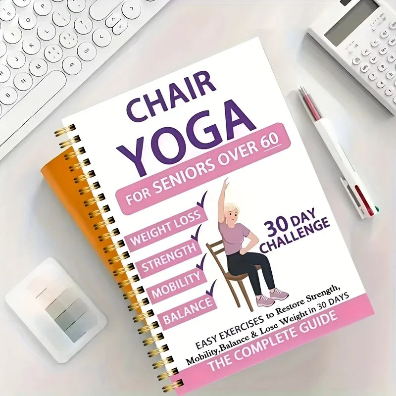 30-Day Chair Yoga Guide for Seniors Over 60: 40+ Low-Intensity Exercises to Restore Strength, Mobility, and Balance - Gentle
